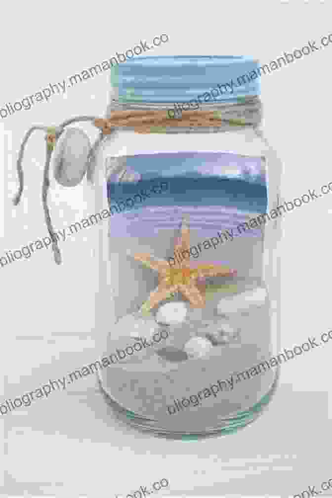 Mason Jars Filled With Seashells, Sand, And Miniature Sea Creatures Mason Jar Crafts For Kids: More Than 25 Cool Crafty Projects To Make For Your Friends Your Family And Yourself