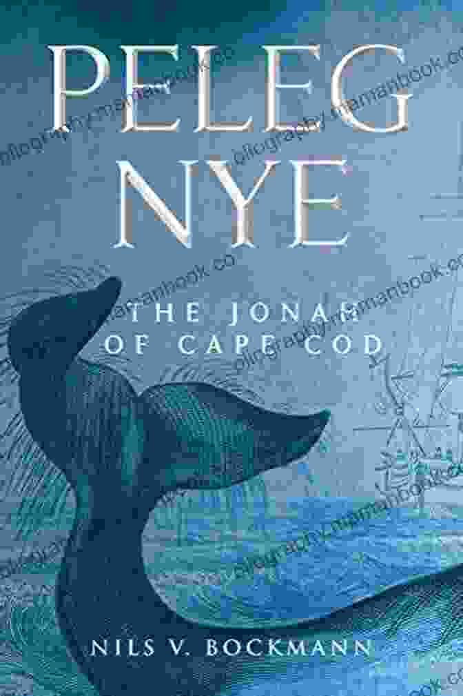 Peleg Nye, The Jonah Of Cape Cod, Standing On The Deck Of A Ship, Holding A Harpoon. Peleg Nye: The Jonah Of Cape Cod