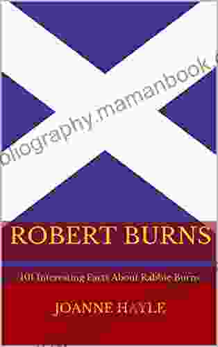 Robert Burns: 101 Interesting Facts About Rabbie Burns