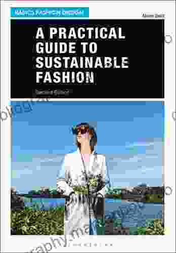 A Practical Guide To Sustainable Fashion (Basics Fashion Design)