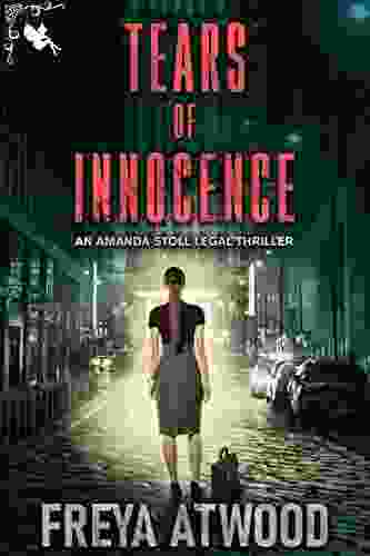 Tears Of Innocence: A Legal Thriller (Amanda Stoll Legal Thriller 1)