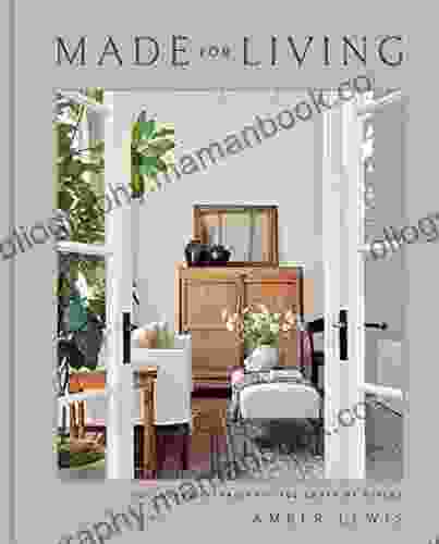 Made For Living: Collected Interiors For All Sorts Of Styles