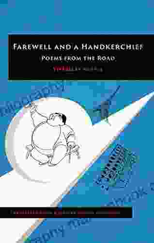 Farewell And A Handkerchief: Poems From The Road