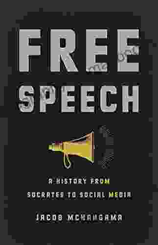 Free Speech: A History From Socrates To Social Media