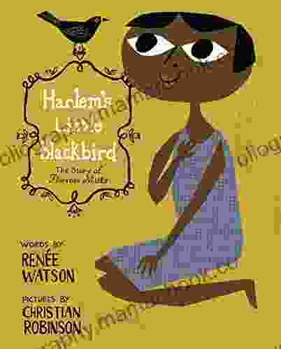 Harlem S Little Blackbird: The Story Of Florence Mills