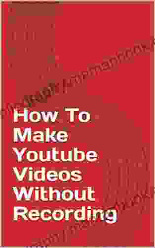 How To Make Youtube Videos Without Recording