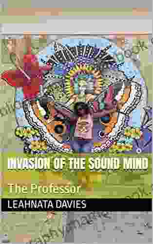 Invasion Of The Sound Mind: The Professor