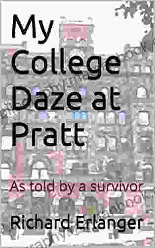 My College Daze At Pratt: As Told By A Survivor (New York Ya Gotta Love It 5)