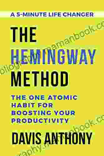 The Hemingway Method: One Atomic Habit For Boosting Your Productivity (5 Minute Life Changer 3)