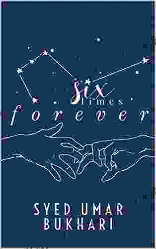Six Times Forever: A Poetic Recollection Of Hopeless Romanticism