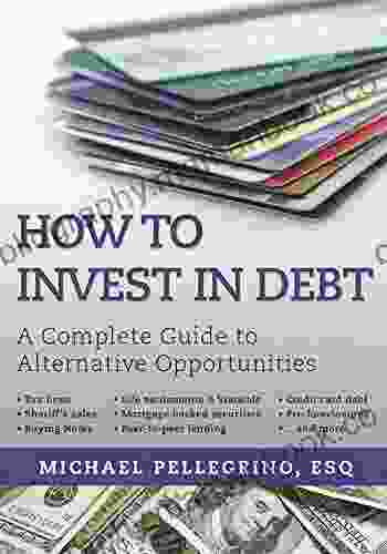 How To Invest In Debt: A Complete Guide To Alternative Opportunities