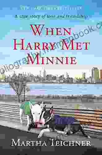 When Harry Met Minnie: A True Story Of Love And Friendship