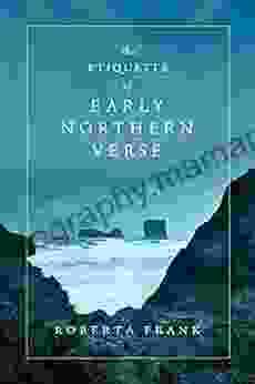 The Etiquette Of Early Northern Verse (Conway Lectures In Medieval Studies)