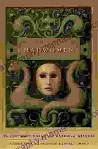 Madwomen: The Locas Mujeres Poems Of Gabriela Mistral A Bilingual Edition