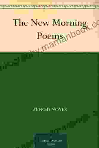 The New Morning Poems Alfred Noyes