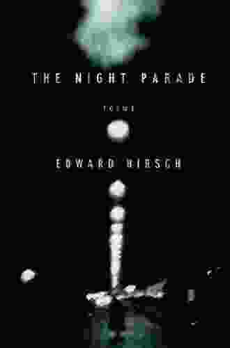 The Night Parade: Poems Edward Hirsch