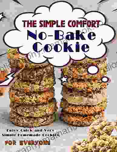 The Simple Comfort No Bake Cookie For Everyone With Enjoy Quick And Very Simple Homemade Cookies
