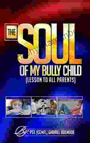 The Soul Of My Bully Child (lesson To All Parents)