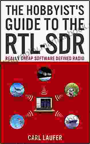 The Hobbyist S Guide To The RTL SDR: Really Cheap Software Defined Radio