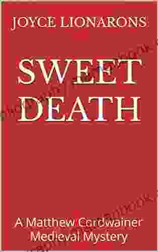 Sweet Death: A Matthew Cordwainer Medieval Mystery (Matthew Cordwainer Medieval Mysteries 14)