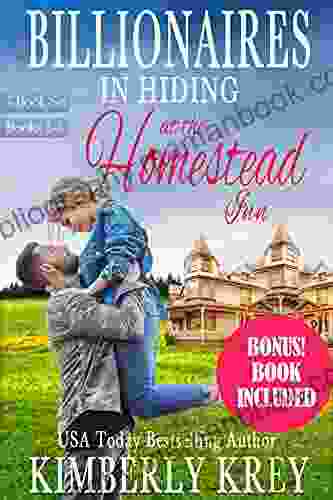 Billionaires In Hiding At The Homestead Inn: Family Romance 1 3 + Bonus (Billionaire Or Cowboy Collections By Kimberly Krey 5)