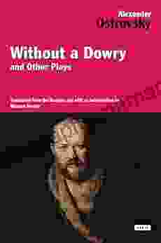 Without A Dowry And Other Plays